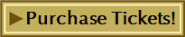 Purchase Tickets!